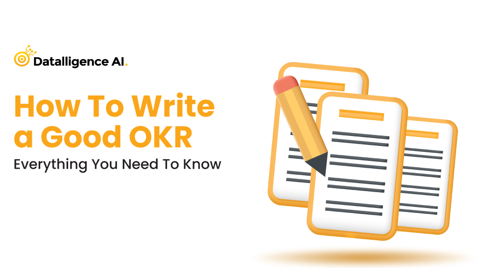 How to Write a Good OKR- Everything You Need to Know