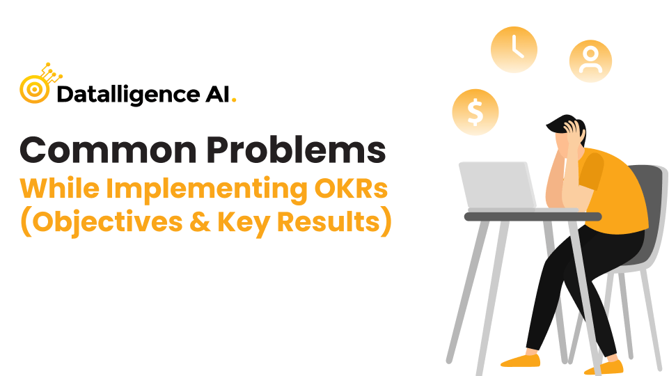 Common problems while implementing OKRs (Objectives & Key Results)